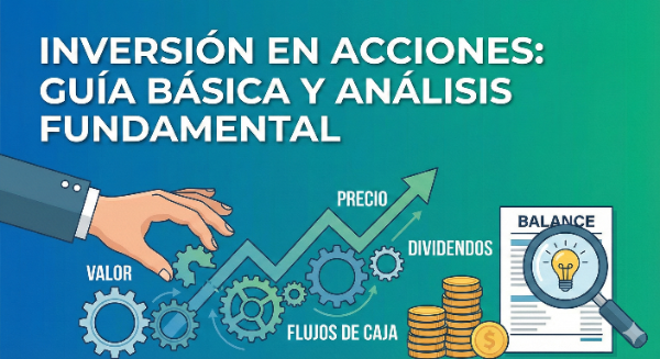Guía Básica para Invertir en Acciones: Todo lo que Debes Saber Antes de Empezar