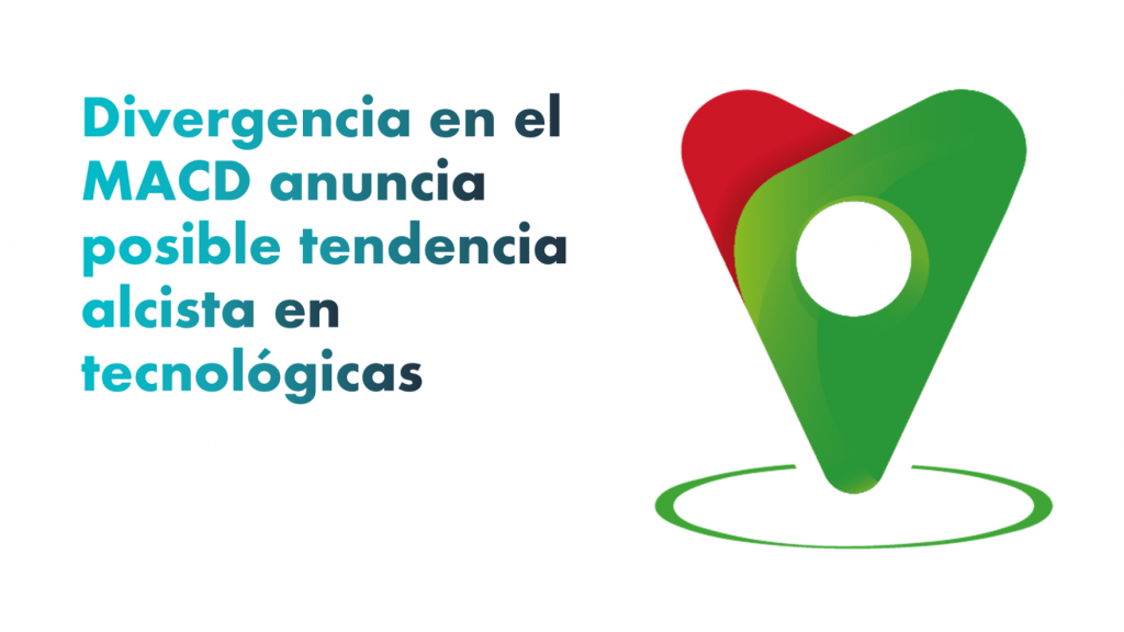 Divergencia en el MACD anuncia posible tendencia alcista en tecnológicas