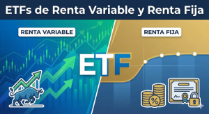 ETFs de Renta Variable y Renta Fija